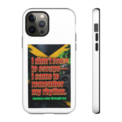 Jamaica Rhythm Phone Case — "I didn't come to escape, I came to remember my rhythm"
