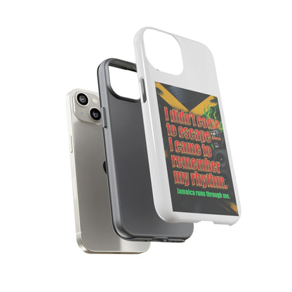 Jamaica Rhythm Phone Case — "I didn't come to escape, I came to remember my rhythm"