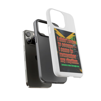 Jamaica Rhythm Phone Case — "I didn't come to escape, I came to remember my rhythm"