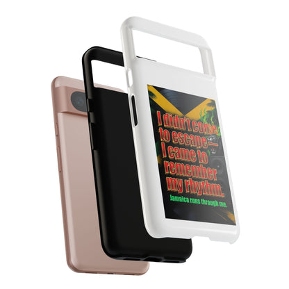 Jamaica Rhythm Phone Case — "I didn't come to escape, I came to remember my rhythm"