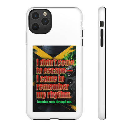 Jamaica Rhythm Phone Case — "I didn't come to escape, I came to remember my rhythm"