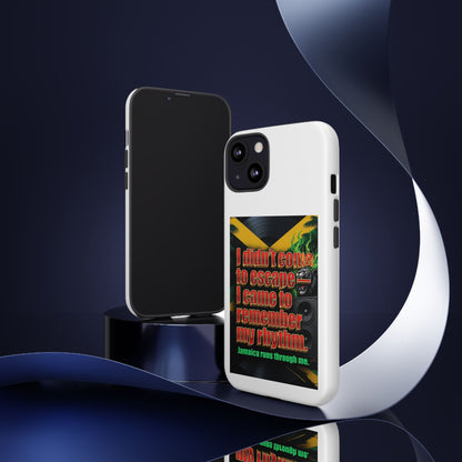 Jamaica Rhythm Phone Case — "I didn't come to escape, I came to remember my rhythm"