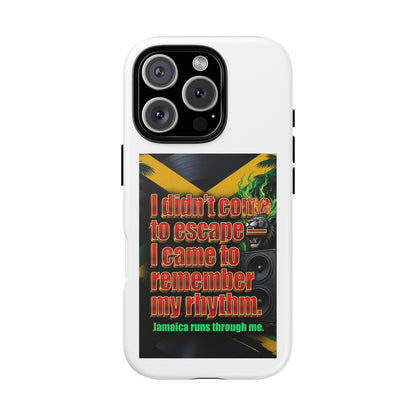 Jamaica Rhythm Phone Case — "I didn't come to escape, I came to remember my rhythm"