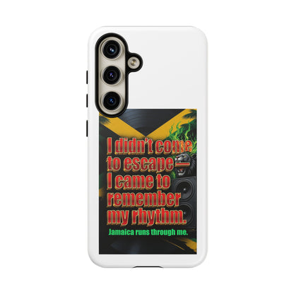 Jamaica Rhythm Phone Case — "I didn't come to escape, I came to remember my rhythm"