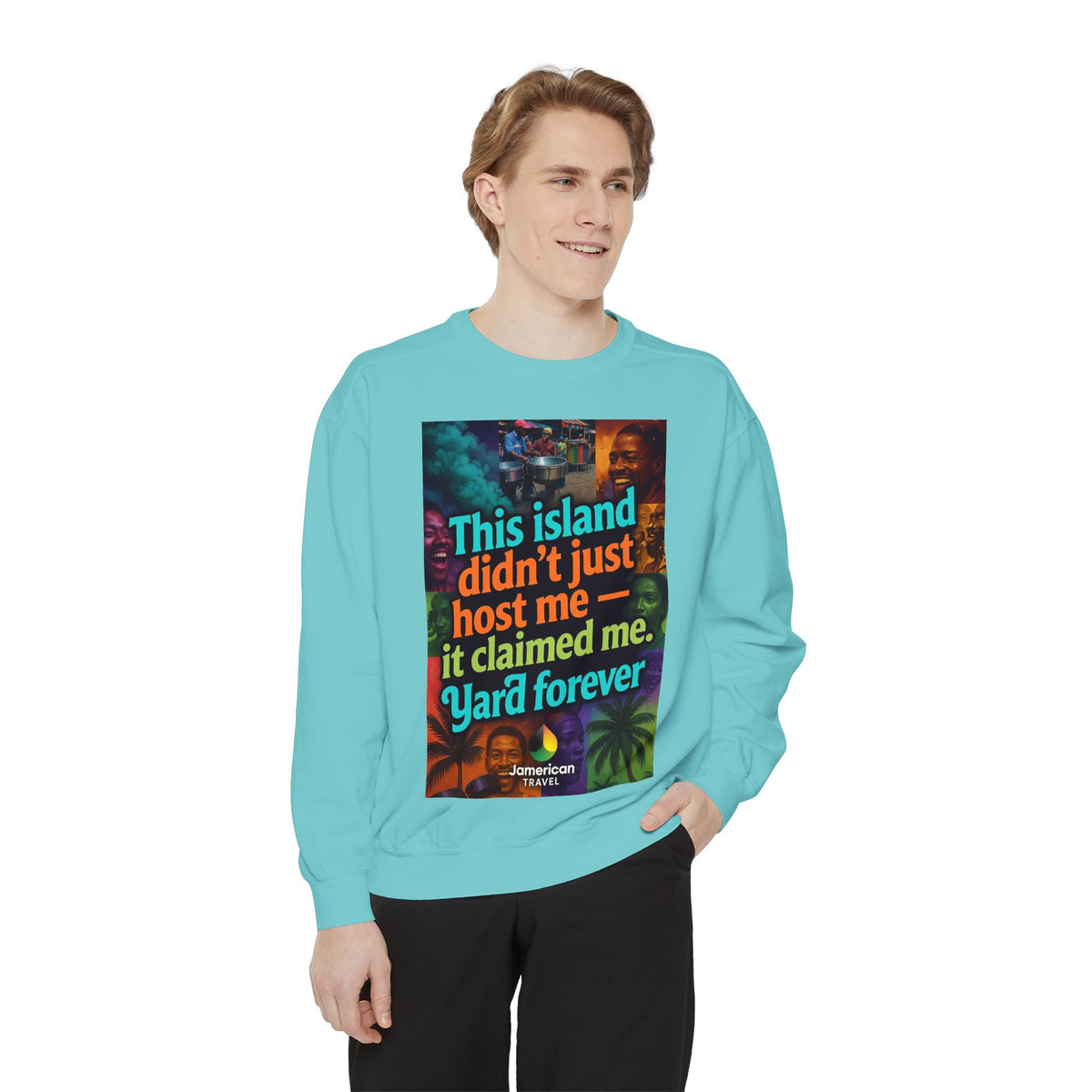 This island didn't just host me it claimed me Yard forever Sweatshirt | Soft Life Jamaica Crewneck
