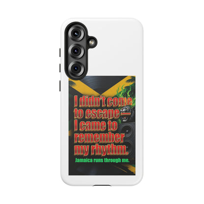 Jamaica Rhythm Phone Case — "I didn't come to escape, I came to remember my rhythm"