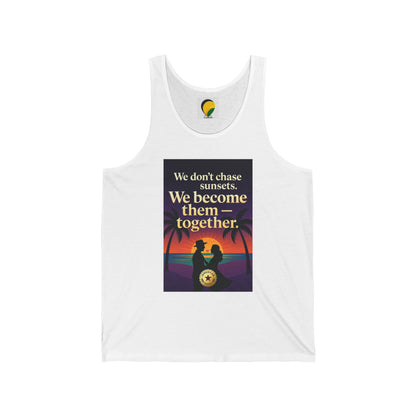 Sunset Couple Tank Top — "We don't chase sunsets. We become them — together." Beach Vacation Romantic Tank
