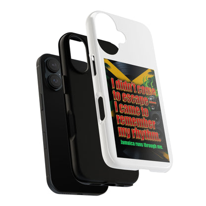 Jamaica Rhythm Phone Case — "I didn't come to escape, I came to remember my rhythm"