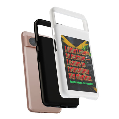 Jamaica Rhythm Phone Case — "I didn't come to escape, I came to remember my rhythm"