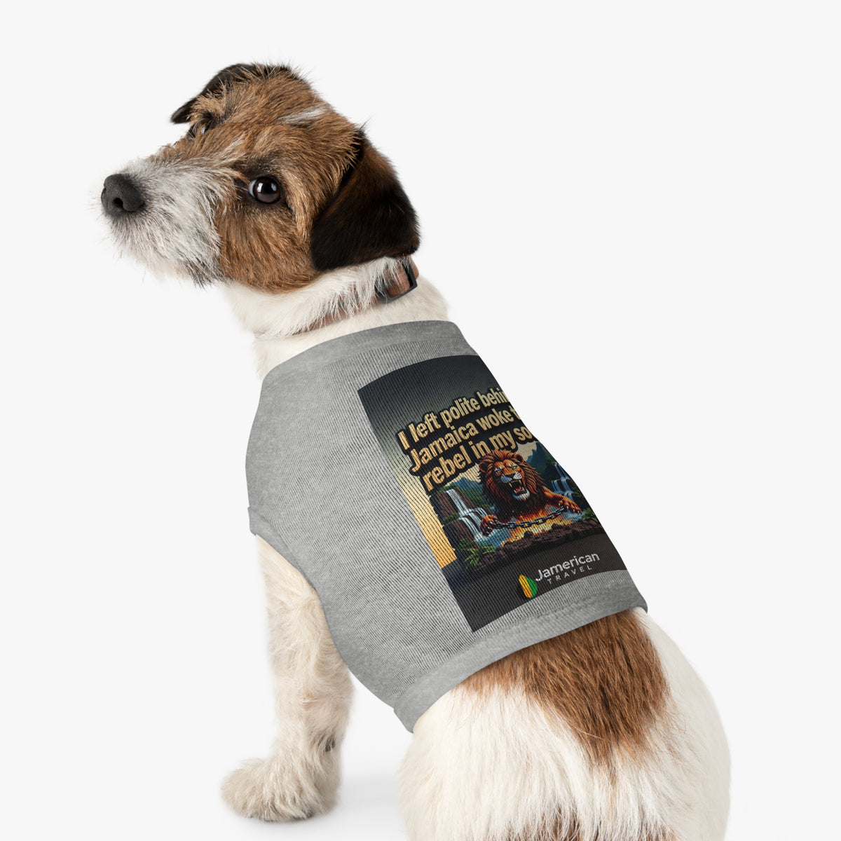 Pet Tank Top — "I left polite behind. Jamaica woke the rebel in my soul." Lion Travel Graphic